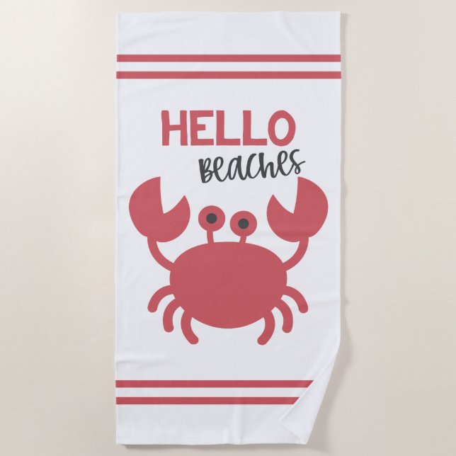 Hello Beaches - Funny Quote Cute Crab Cartoon Beach Towel (Front)
