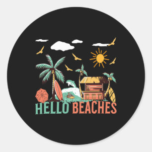 Hello Beaches Hello Summer Good Classic Round Sticker