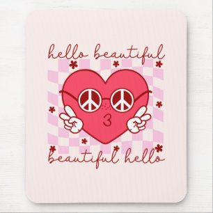 Hello Beautiful Cute & Heartfelt Mouse Mat