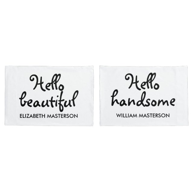 Hello beautiful, Hello handsome Pillowcase (Back-Set)