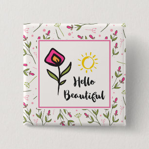 Hello Beautiful Pretty Pink Orange Wildlflower 15 Cm Square Badge