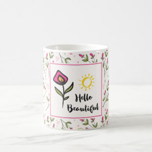 Hello Beautiful Pretty Pink Orange Wildlflower Coffee Mug