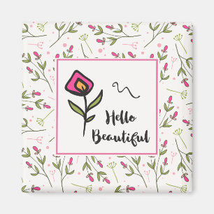 Hello Beautiful Pretty Pink Orange Wildlflower Magnet