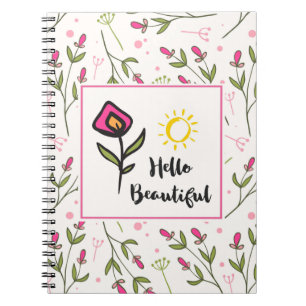 Hello Beautiful Pretty Pink Orange Wildlflower Notebook