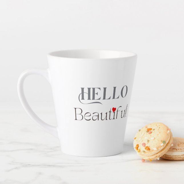 HELLO Beautiful, Uplifting Gift for Her Latte Mug (In Situ)