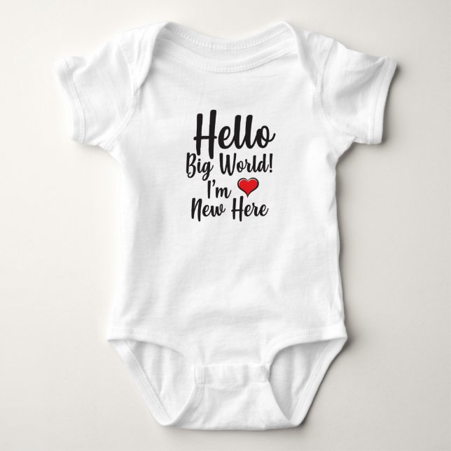 Hello Big World! I'm New Here Baby Bodysuit (Front)