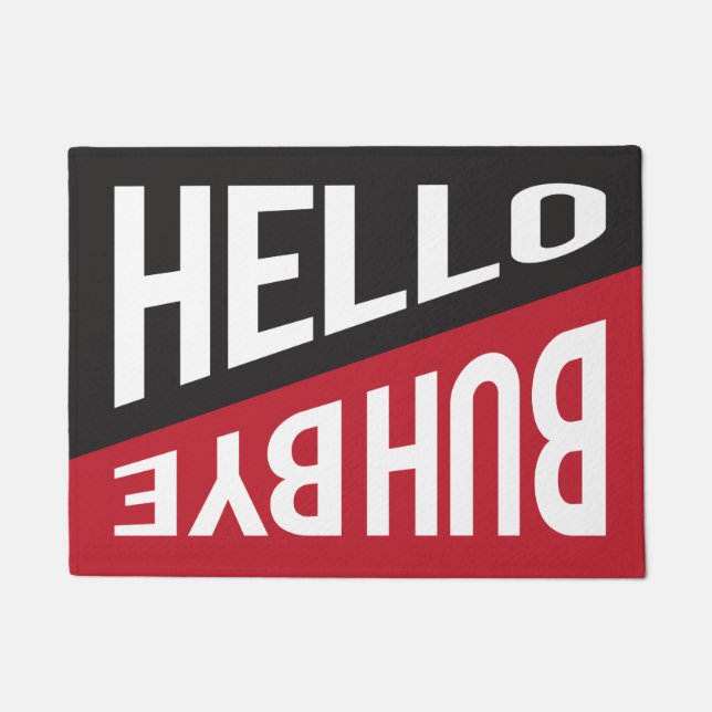 Hello / Buh Bye ... Coming and Going Doormat (Front)