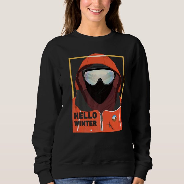 Hello Cold And Snower Winter Sweatshirt (Front)