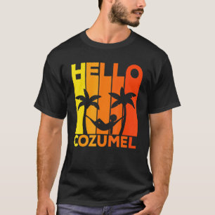 Hello Cozumel Island Vacation Sunset 1 T-Shirt