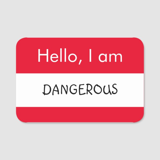 Hello... Dangerous Name Tag (Front)
