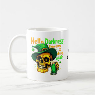 Hello Darkness I Have Come to Drink With You Again Coffee Mug