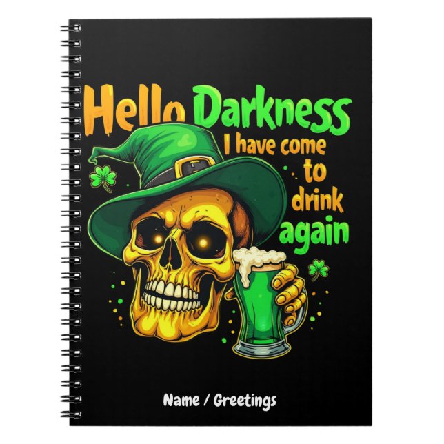 Hello Darkness I Have Come to Drink With You Again Notebook (Front)