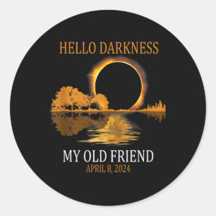 Hello Darkness My Friend 2024 Fun Total Solar Ecli Classic Round Sticker