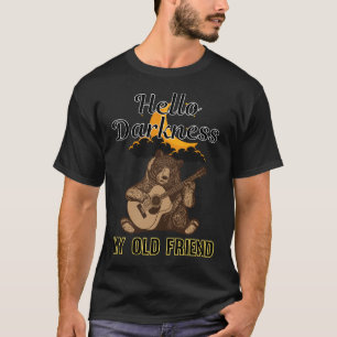 Hello Darkness My Old Friend Bear 03 T-Shirt