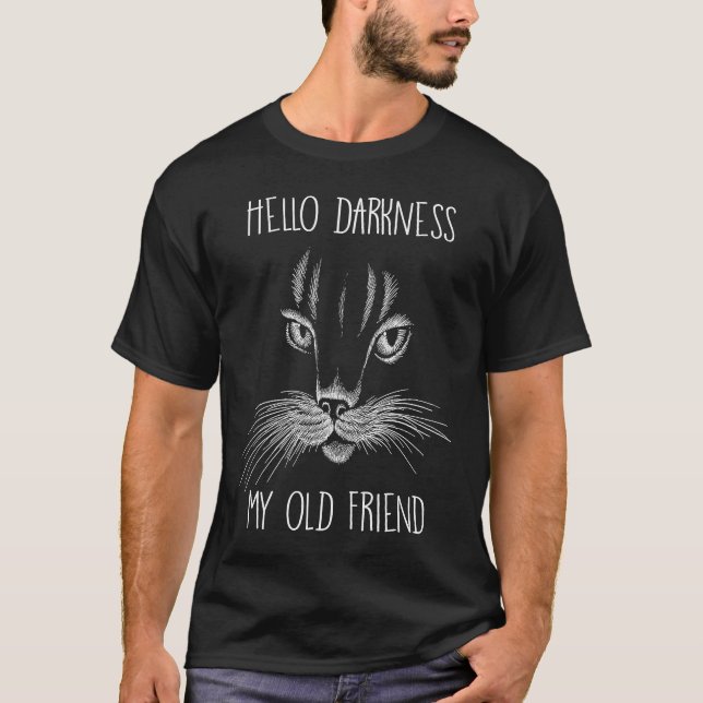 Hello Darkness My Old Friend Cat T-Shirt (Front)
