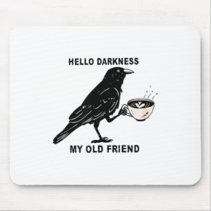 Hello Darkness My Old Friend Crow Coffee Halloween Mouse Mat