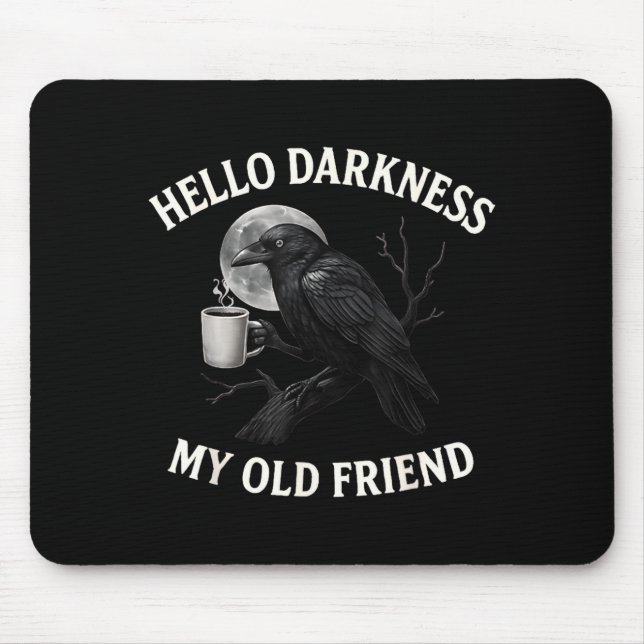 Hello Darkness My Old Friend Crow Coffee Soky Hall Mouse Mat (Front)