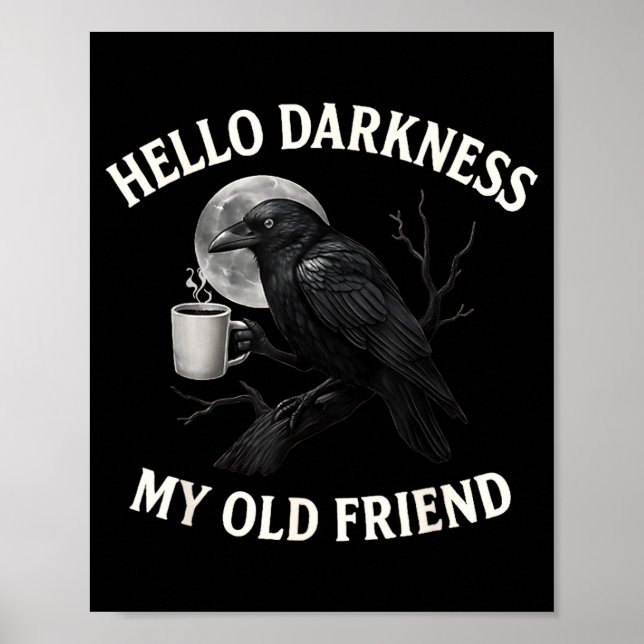 Hello Darkness My Old Friend Crow Coffee Soky Hall Poster (Front)