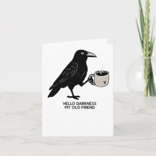 Hello Darkness My Old Friend Crow Coffee Spooky Ha Card