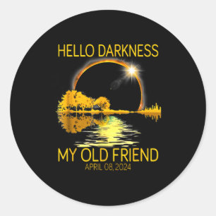 Hello Darkness My Old Friend Fun 2024 Solar Eclips Classic Round Sticker