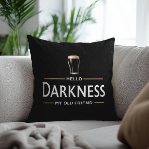 Hello Darkness My Old Friend Funny St Patricks Day Cushion