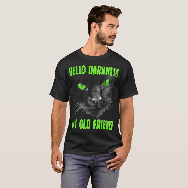 Hello Darkness My Old Friend: Green Eyes T-Shirt (Front Full)