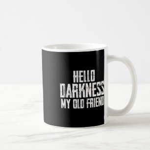 Hello Darkness My Old Friend Halloween Coffee Mug
