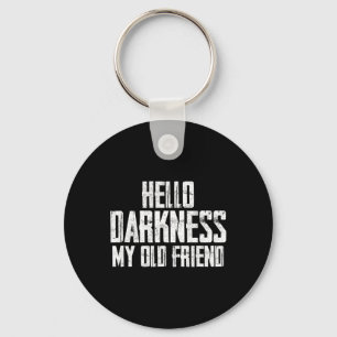 Hello Darkness My Old Friend Halloween Key Ring
