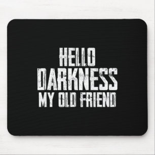 Hello Darkness My Old Friend Halloween Mouse Mat