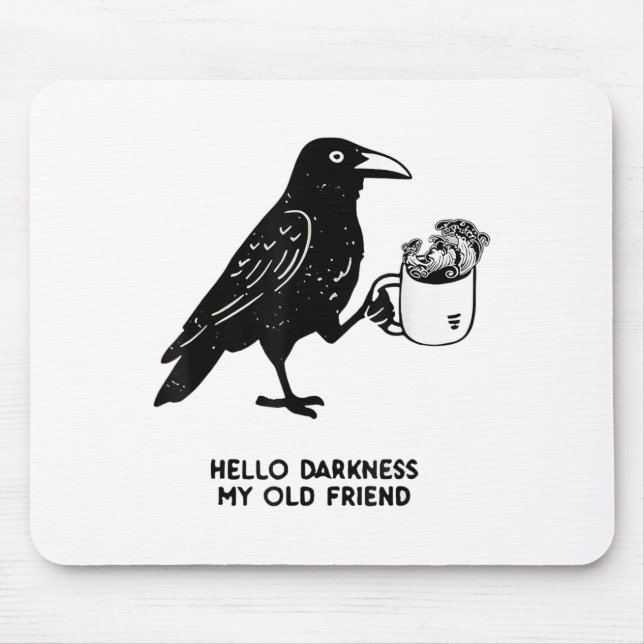 Hello Darkness My Old Friend Meme Crow Drinking Bl Mouse Mat (Front)