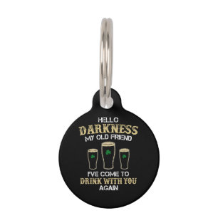 Hello Darkness My Old Friend Pet Tag