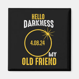 Hello Darkness My Old Friend Solar Eclipse April 0 Magnet