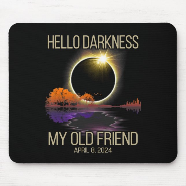 Hello Darkness My Old Friend Solar Eclipse April 0 Mouse Mat (Front)