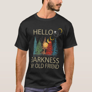 Hello Darkness My Old Friend Solar Eclipse April 0 T-Shirt