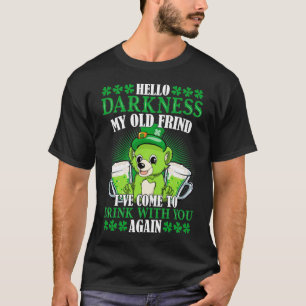Hello Darkness My Old Friend St. Patrick's Day T-Shirt