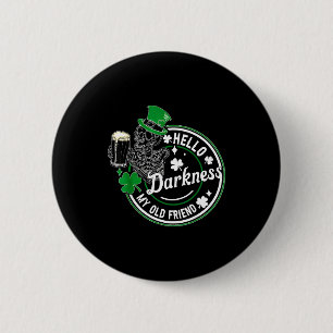 Hello darkness old friend irish beer st patrick's 6 cm round badge