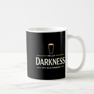 Hello darkness old friend irish beer st. patrick's coffee mug