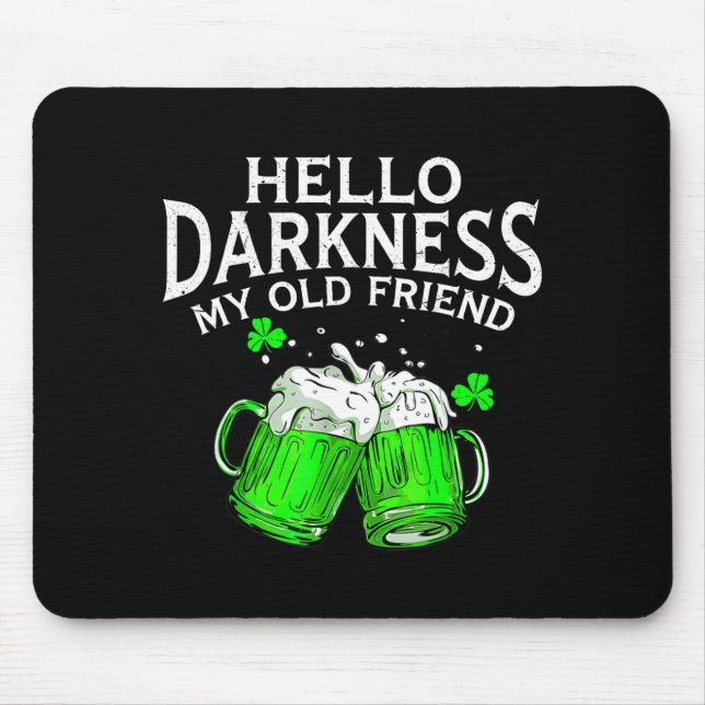 Hello darkness old friend irish beer st. patrick's mouse mat (Front)