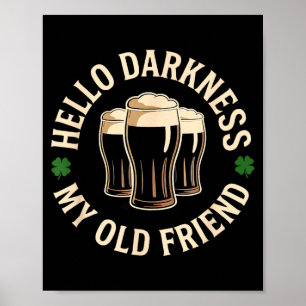 Hello darkness old friend irish beer st. patrick's poster