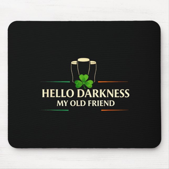 Hello darkness old friend irish drinking stHello d Mouse Mat (Front)