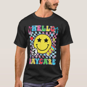 Hello Daycare Back To School First Day Of Daycare T-Shirt