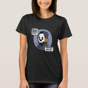 Hello Death Support How I Help You Tech Support IT T-Shirt