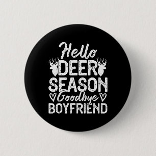 Hello Deer Season Goodbye Boyfriend 6 Cm Round Badge