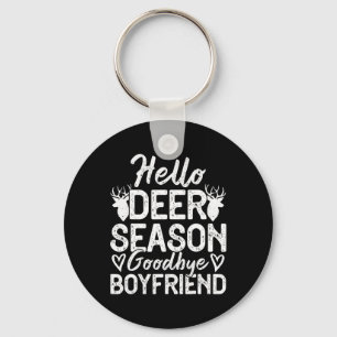 Hello Deer Season Goodbye Boyfriend Key Ring