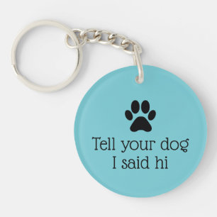 Hello Dog Quote Keychain