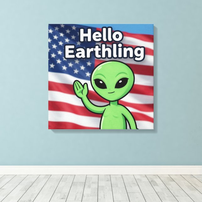 Hello Earthling  Canvas Print (Insitu(Wood Floor))
