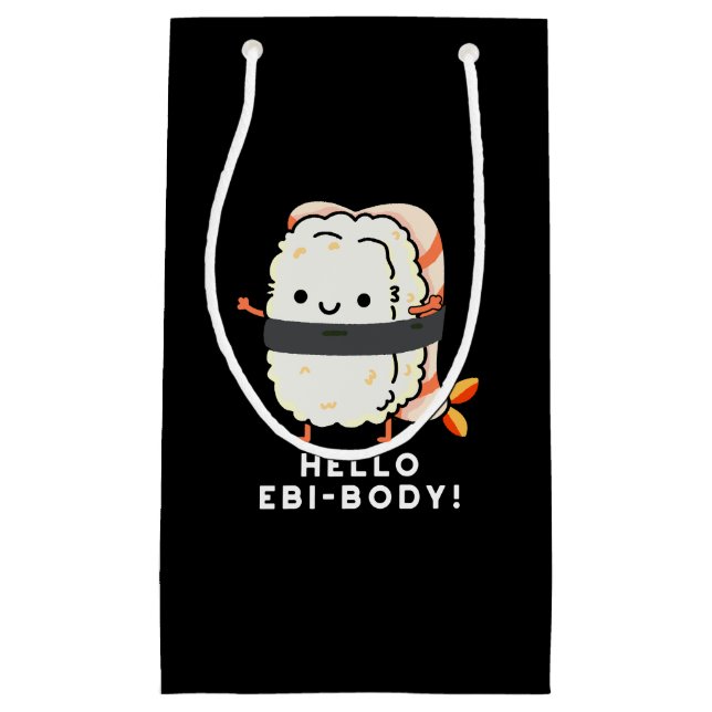Hello Ebi-body Funny Ebi Sushi Pun Dark BG Small Gift Bag (Front)