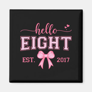 Hello Eight Est 2017 Coquette Bow 8th Birthday Gir Magnet