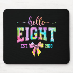 Hello eight est 2018 8th birthday coquette 8 year mouse mat