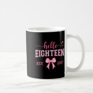 Hello Eighteen Est 2007 Coquette Bow 18th Birthday Coffee Mug